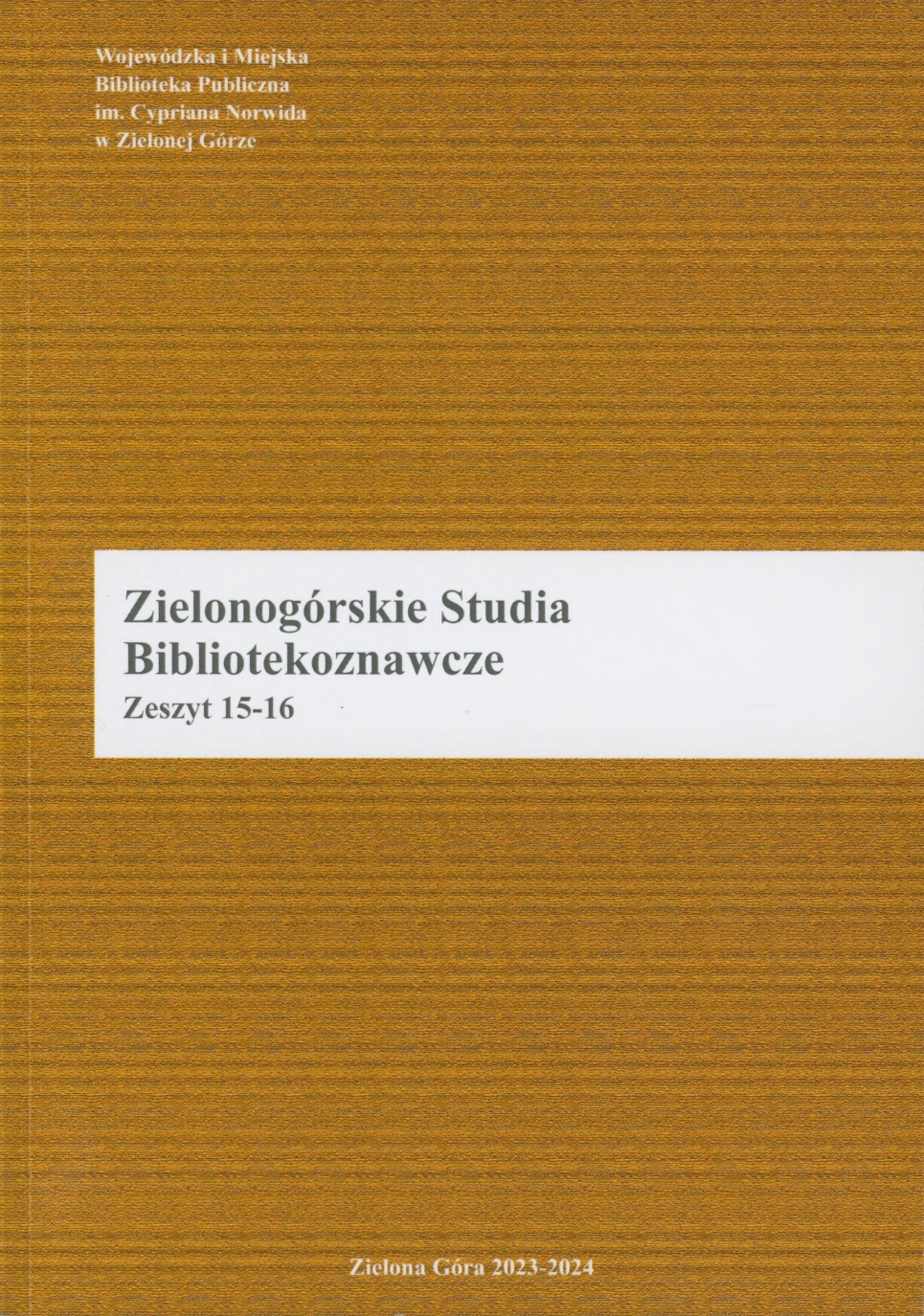 					Pokaż Zielonogórskie Studia Bibliotekoznawcze 2023-2024, z. 15-16
				